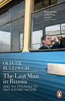 The Last Man in Russia - Oliver Bullough - 9780141399492