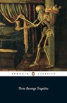 Three Revenge Tragedies - Cyril Tourneur ; John Webster ; Thomas Middleton - 9780141441245