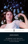 So Bright and Delicate: Love Letters and Poems of John Keats to Fanny Brawne - Jane Campion ; John Keats - 9780141442471