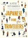 Japanese for Travellers - Katie Kitamura - 9780141901770