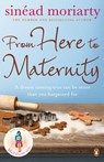From Here to Maternity - Sinéad Moriarty - 9780141906706