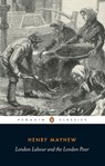 London Labour and the London Poor - Henry Mayhew - 9780141907468