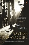 Saving Caravaggio - Neil Griffiths - 9780141912141