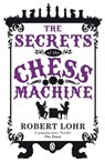The Secrets of the Chess Machine - Robert Löhr - 9780141919553
