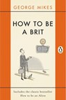 How to be a Brit - George Mikes - 9780141927015