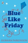 Blue Like Friday - Siobhán Parkinson - 9780141927336
