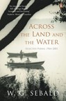 Across the Land and the Water - W. G. Sebald - 9780141932231