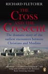 The Cross and the Crescent - Richard Fletcher - 9780141939292