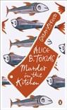 Murder in the Kitchen - Alice B. Toklas - 9780141965901