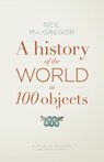 A History of the World in 100 Objects - Dr Neil MacGregor - 9780141966830