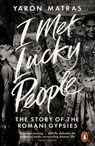 I Met Lucky People - Yaron Matras - 9780141970271