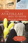 The Ayatollah Begs to Differ - Hooman Majd - 9780141978161