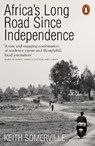 Africa's Long Road Since Independence - Keith Somerville - 9780141984094