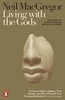 Living with the Gods - Dr Neil MacGregor - 9780141986258
