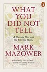 What You Did Not Tell - Mark Mazower - 9780141986845