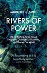 Rivers of Power - Laurence C. Smith - 9780141987231