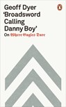 'Broadsword Calling Danny Boy' - Geoff Dyer - 9780141987620