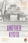 Another Kyoto - Alex Kerr ; Kathy Arlyn Sokol - 9780141988337