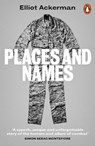 Places and Names - Elliot Ackerman - 9780141988863