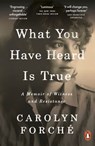 What You Have Heard Is True - Carolyn Forché - 9780141991139