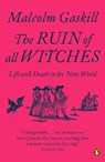 The Ruin of All Witches - Malcolm Gaskill - 9780141991481