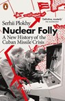 Nuclear Folly - Serhii Plokhy - 9780141993287