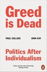 Greed Is Dead - Paul Collier ; John Kay - 9780141994178