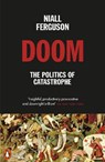 Doom: The Politics of Catastrophe - Niall Ferguson - 9780141995557