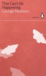 This Can't Be Happening - George Monbiot - 9780141997100