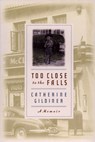 Too Close to the Falls: A Memoir - Catherine Gildiner - 9780142000403