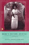 Here's to You, Jesusa! - Elena Poniatowska - 9780142001226