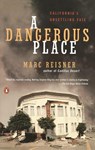 A Dangerous Place - Marc Reisner - 9780142003831
