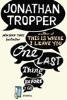 One Last Thing Before I Go - Jonathan Tropper - 9780142196816
