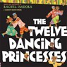 The Twelve Dancing Princesses - Rachel Isadora - 9780142414507