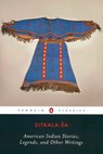 American Indian Stories, Legends, and Other Writings - Zitkala-Sa - 9780142437094