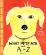 WHAT PETE ATE FROM A-Z - Maira Kalman - 9780142501597