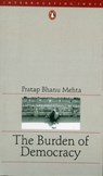 The Burden of Democracy - Pratap Bhanu Mehta - 9780143030225