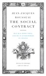 The Social Contract: Man Was Born Free, and He Is Everywhere in Chains - Jean-Jacques Rousseau - 9780143037491