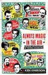 Always Magic in the Air - Ken Emerson - 9780143037774