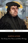 The Ninety-Five Theses and Other Writings - Martin Luther - 9780143107583