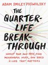 The Quarter Life Breakthrough - Adam Smiley (Adam Smiley Poswolsky) Poswolsky - 9780143109525