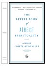 The Little Book of Atheist Spirituality - Andre Comte-Sponville - 9780143114437