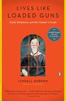 Lives Like Loaded Guns: Emily Dickinson and Her Family's Feuds - Lyndall Gordon - 9780143119142