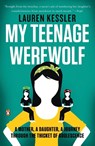 My Teenage Werewolf - Lauren Kessler - 9780143119456