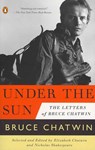 Under the Sun: The Letters of Bruce Chatwin - Bruce Chatwin - 9780143120384