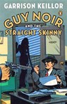 Guy Noir and the Straight Skinny - Garrison Keillor - 9780143120810
