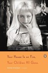 Your House Is on Fire, Your Children All Gone - Stefan Kiesbye - 9780143121466