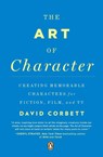 The Art of Character - David Corbett - 9780143121572