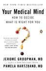Your Medical Mind - Jerome Groopman ; Pamela Hartzband - 9780143122241