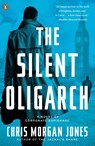 The Silent Oligarch - Christopher Morgan Jones - 9780143122982
